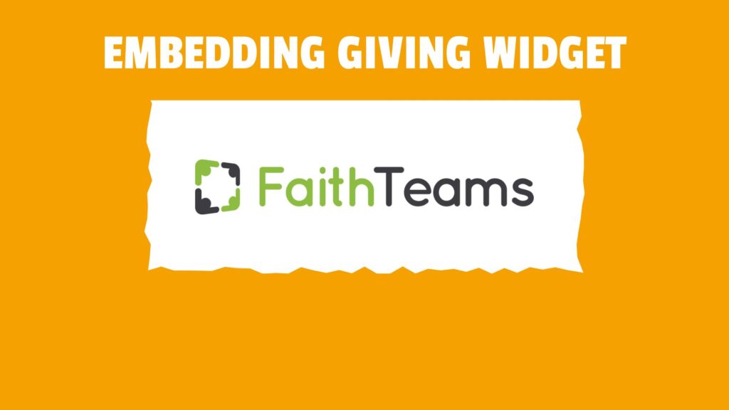 Embedding Giving Widget, Faith Teams ChMS